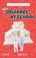 Algopix Similar Product 8 - The Squirrel at School The Pet Vet