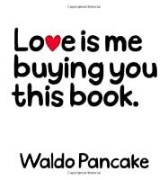 Algopix Similar Product 9 - Love Is Me Buying You This Book