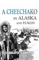 Algopix Similar Product 3 - A Cheechako in Alaska and Yukon (1920)