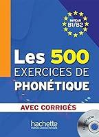 Algopix Similar Product 9 - Les 500 Exercices de Phontique B1B2 