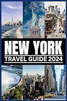 Algopix Similar Product 11 - NEW YORK TRAVEL GUIDE 2024 Embark on a