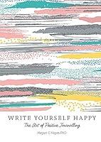 Algopix Similar Product 1 - Write Yourself Happy The Art of