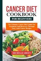 Algopix Similar Product 9 - Cancer Diet Cookbook For Beginners The