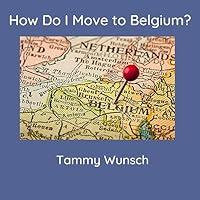 Algopix Similar Product 10 - How Do I Move to Belgium How Do I