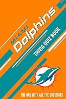 Algopix Similar Product 1 - Miami Dolphins Trivia Quiz Book The