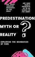 Algopix Similar Product 3 - PREDESTINATION  MYTH OR REALITY