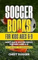 Algopix Similar Product 7 - Soccer Books for Kids Ages 69