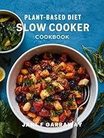 Algopix Similar Product 20 - Plant Based Slow Cooker Cookbook