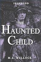 Algopix Similar Product 6 - The Haunted Child (Idlewood Book 4)