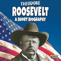 Algopix Similar Product 7 - Theodore Roosevelt A Short Biography