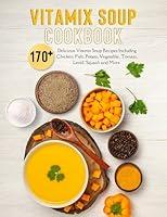 Algopix Similar Product 20 - Vitamix Soup Cookbook 170 Delicious