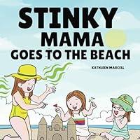 Algopix Similar Product 8 - Stinky Mama Goes To The Beach A silly