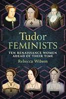 Algopix Similar Product 15 - Tudor Feminists 10 Renaissance Women