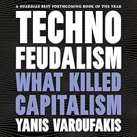 Algopix Similar Product 3 - Technofeudalism: What Killed Capitalism