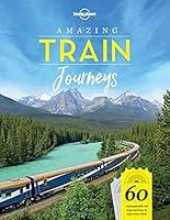 Algopix Similar Product 9 - Amazing Train Journeys (Lonely Planet)