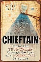 Algopix Similar Product 3 - Chieftain Victorian True Crime through