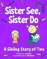 Algopix Similar Product 1 - Sister See Sister Do A Sibling Story