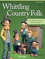 Algopix Similar Product 3 - Whittling Country Folk Revised