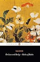 Algopix Similar Product 4 - On Love and Barley Haiku of Basho