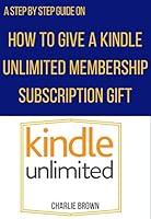 Algopix Similar Product 6 - How to give a Kindle Unlimited