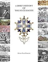 Algopix Similar Product 12 - A Brief History of the Huguenots