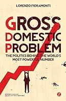 Algopix Similar Product 12 - Gross Domestic Problem The Politics