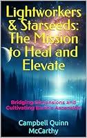 Algopix Similar Product 9 - Lightworkers  Starseeds The Mission