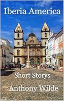 Algopix Similar Product 18 - Iberia America: Short Storys