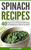 Algopix Similar Product 11 - Spinach Recipes 40 Delicious and