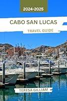 Algopix Similar Product 2 - Cabo San Lucas Travel Guide 20242025