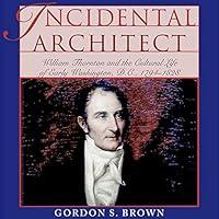Algopix Similar Product 9 - Incidental Architect William Thornton