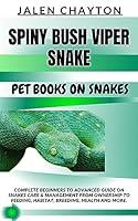 Algopix Similar Product 12 - SPINY BUSH VIPER SNAKE PET BOOKS ON