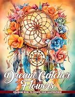 Algopix Similar Product 9 - Dream Catcher Flowers Coloring Book