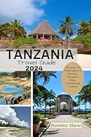 Algopix Similar Product 10 - TANZANIA Travel Guide 2024 Discover