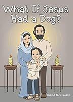 Algopix Similar Product 5 - What if Jesus Had a Dog?