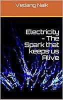 Algopix Similar Product 5 - Electricity  The Spark that keeps us