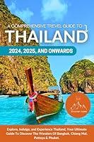 Algopix Similar Product 15 - THAILAND TRAVEL GUIDE 2024 2025 AND