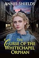 Algopix Similar Product 17 - The Curse of the Whitechapel Orphan