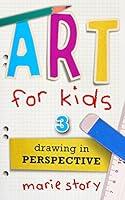 Algopix Similar Product 13 - Art For Kids: Drawing In Perspective