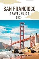 Algopix Similar Product 5 - San Francisco Travel Guide 2024  Plan