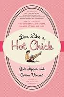 Algopix Similar Product 3 - Live Like a Hot Chick How to Feel