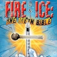 Algopix Similar Product 11 - Fire and Ice: The Meth Bible