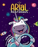 Algopix Similar Product 15 - Arial, the Astronaut (UnicornPreneur)