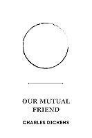 Algopix Similar Product 15 - OUR MUTUAL FRIEND by charles dickens