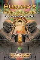 Algopix Similar Product 2 - Buddhas Bodyguard How to Protect Your