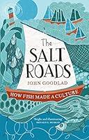 Algopix Similar Product 13 - The Salt Roads: How Fish Made a Culture