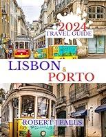 Algopix Similar Product 11 - Lisbon and Porto Travel Guide 2024