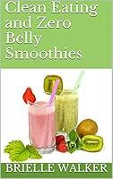 Algopix Similar Product 10 - Clean Eating and Zero Belly Smoothies