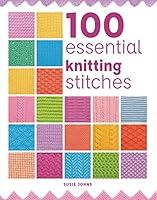 Algopix Similar Product 1 - 100 Essential Knitting Stitches 100