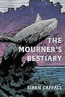 Algopix Similar Product 7 - The Mourner's Bestiary